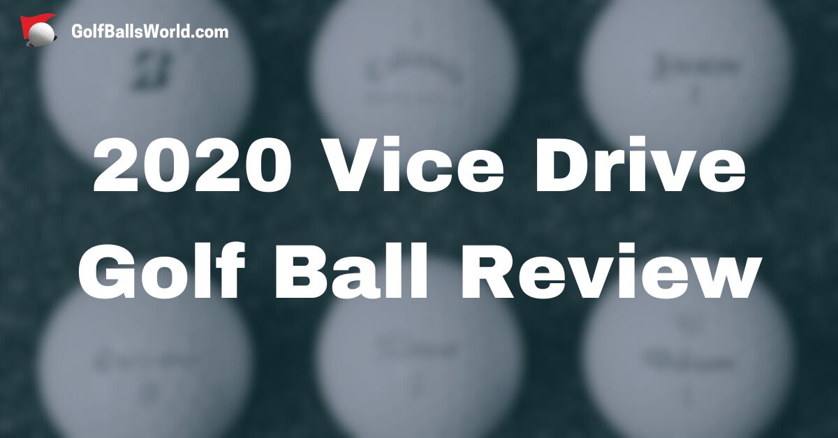 2020 Vice Drive Golf Ball Review