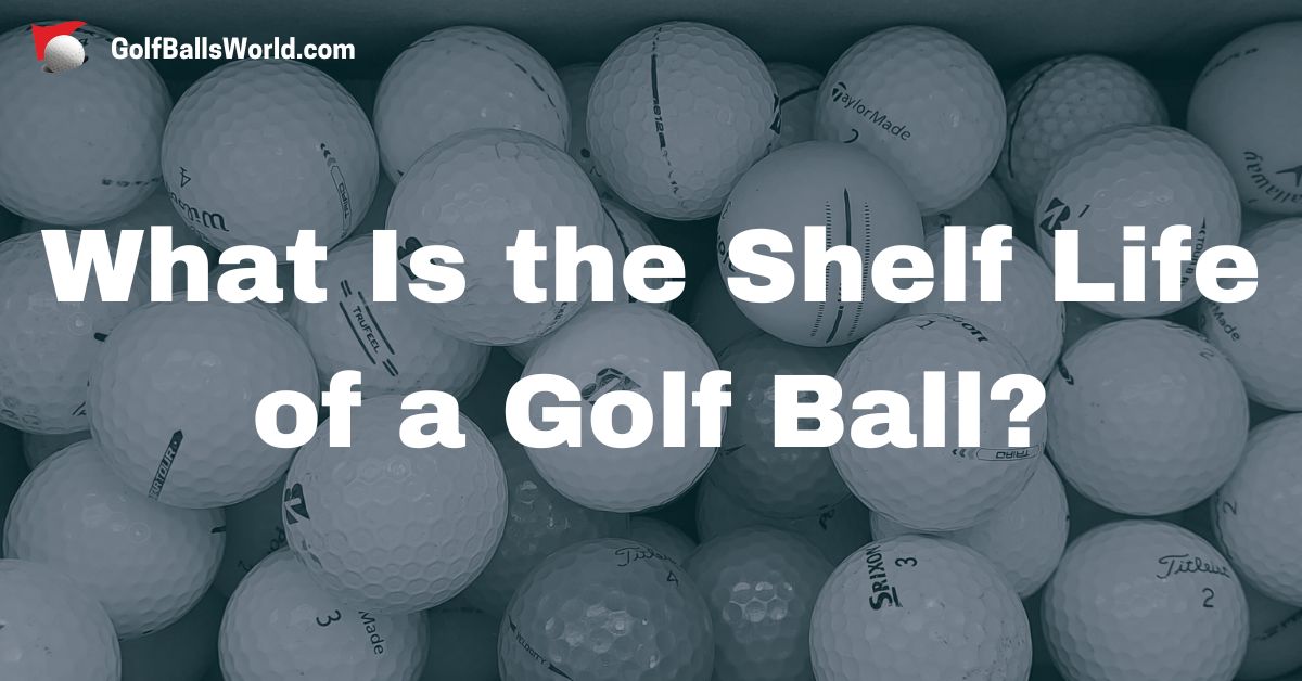 What Is the Shelf Life of a Golf Ball?