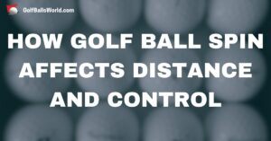 How Golf Ball Spin Affects Distance and Control text over blurred golf balls image
