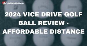 2024 Vice Drive Golf Ball Review text over blurred golf balls image