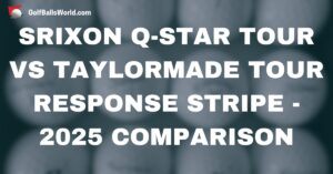 Srixon Q-Star Tour vs TaylorMade Tour Response Stripe - 2025 Comparison text over blurred golf balls image