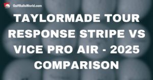 TaylorMade Tour Response Stripe vs Vice Pro Air - 2025 Comparison text over blurred golf balls image
